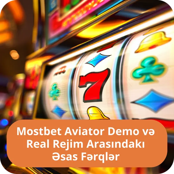 Mostbet Aviator Demo və Real Rejim Arasındakı Əsas Fərqlər