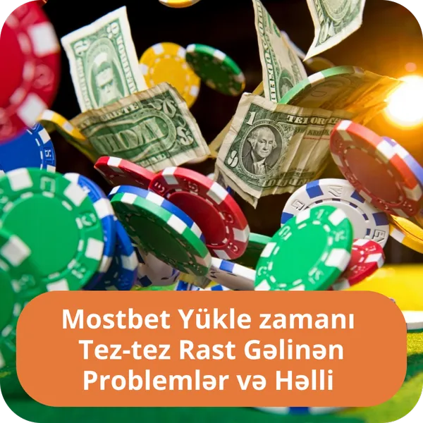 Mostbet Yükle zamanı Tez-tez Rast Gəlinən Problemlər və Həlli
