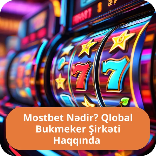 Mostbet Nədir? Qlobal Bukmeker Şirkəti Haqqında